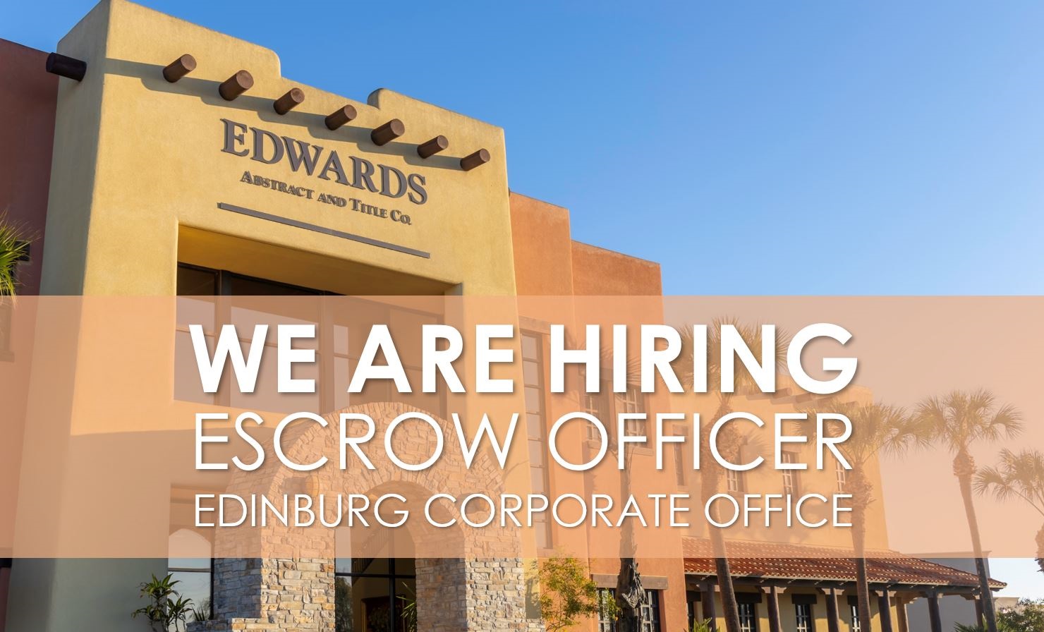 Read more about the article NOW HIRING! Escrow Officer – Edinburg Corporate Office