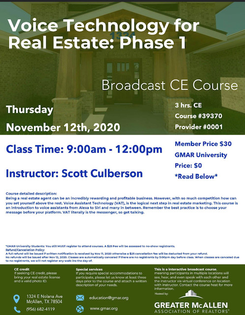 November 12th Voice Technology for Real Estate: Phase 1 9:00am - 12:00pm CE hours: 3 Price $30 | GMAR University: $0 Instructor: Scott Culberson